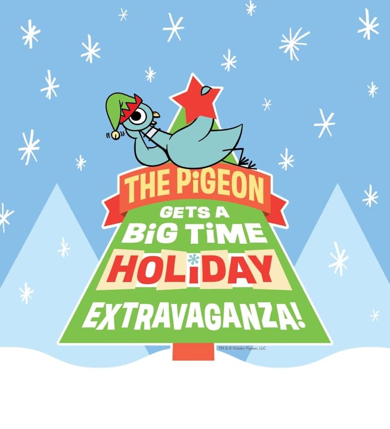 The Pigeon gets a Big Time Holiday Extravaganza! show poster